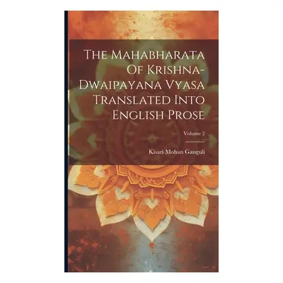 "The Mahabharata Of Krishna-dwaipayana Vyasa Translated Into English Prose; Volume 2" - "" ("Gan