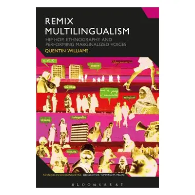 "Remix Multilingualism: Hip Hop, Ethnography and Performing Marginalized Voices" - "" ("Williams