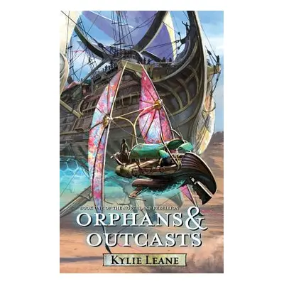 "Orphans and Outcasts" - "" ("Leane Kylie")