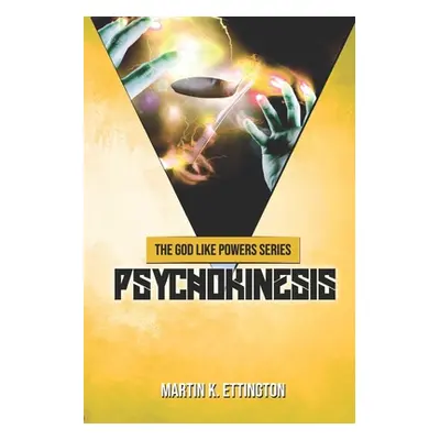 "Psychokinesis" - "" ("Ettington Martin")