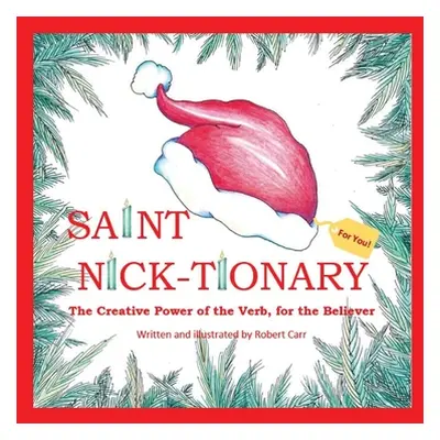 "Saint Nick-tionary: Exploring the Creative Power of the Verb for the Believer and the Achiever"