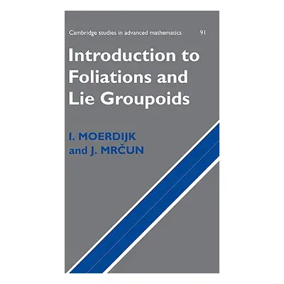 "Introduction to Foliations and Lie Groupoids" - "" ("Moerdijk I.")