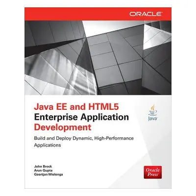 "Java Ee and HTML5 Enterprise Application Development" - "" ("Brock John")