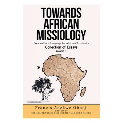 "Towards African Missiology: Issues of New Language for African Christianity" - "" ("Oborji Fran