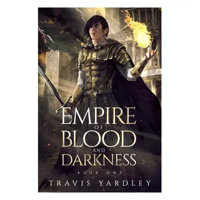 "Empire of Blood and Darkness" - "" ("Yardley Travis")