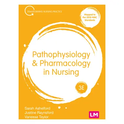 "Pathophysiology and Pharmacology in Nursing" - "" ("Ashelford Sarah")