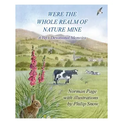 "Were The Whole Realm Of Nature Mine: A Vet's Devotional Memoirs" - "" ("Page Norman")