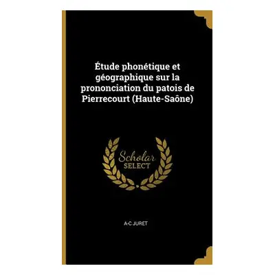 "tude phontique et gographique sur la prononciation du patois de Pierrecourt (Haute-Sane)" - "" 