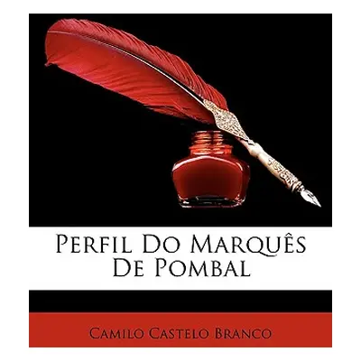 "Perfil Do Marques de Pombal" - "" ("Branco Camilo Castelo")