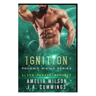 "Ignition: Alien Menage Romance" - "" ("Cummings J. A.")