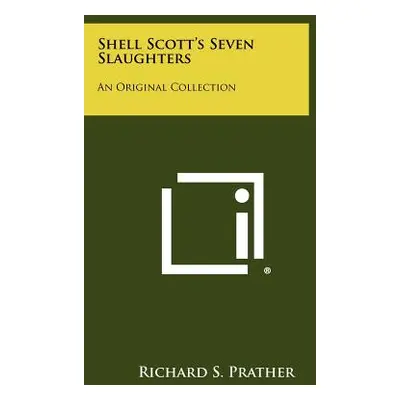 "Shell Scott's Seven Slaughters: An Original Collection" - "" ("Prather Richard S.")