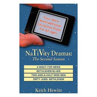 "Nativity Dramas: The Second Season" - "" ("Hewitt Keith")