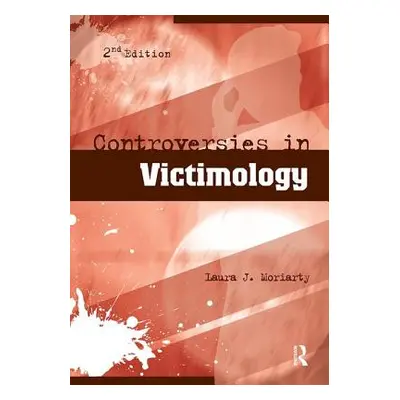 "Controversies in Victimology" - "" ("Moriarty Laura J.")