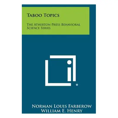 "Taboo Topics: The Atherton Press Behavioral Science Series" - "" ("Farberow Norman Louis")