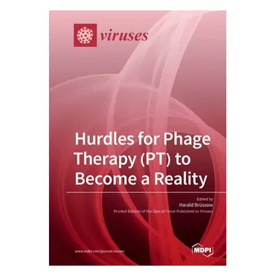 "Hurdles for Phage Therapy (PT) to Become a Reality" - "" ("Brssow Harald")