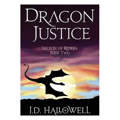 "Dragon Justice" - "" ("Hallowell J. D.")