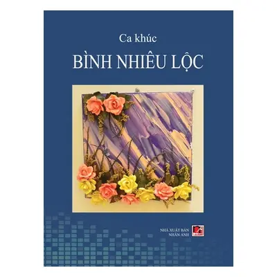 "Ca Khc Bnh Nhiu Lộc (hard cover)" - "" ("Binh Nhieu Loc")