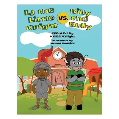 "LJ the Little Knight vs. Billy the Bully" - "" ("Knight Kellie")