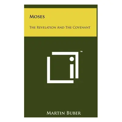 "Moses: The Revelation And The Covenant" - "" ("Buber Martin")