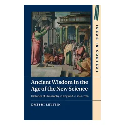 "Ancient Wisdom in the Age of the New Science" - "" ("Levitin Dmitri")