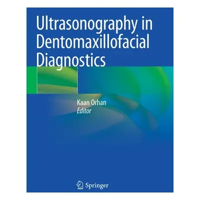 "Ultrasonography in Dentomaxillofacial Diagnostics" - "" ("Orhan Kaan")