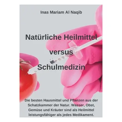 "Natrliche Heilmittel versus Schulmedizin: Hier finden Sie die besten Hausmittel und Pflanzen au