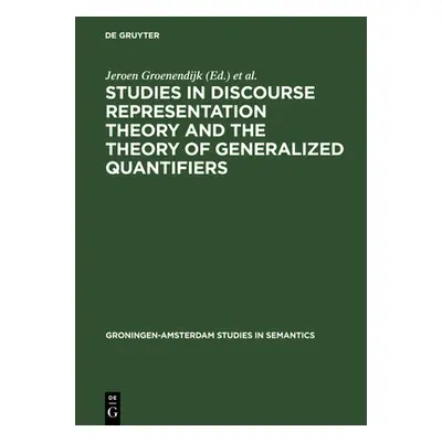 "Studies in Discourse Representation Theory and the Theory of Generalized Quantifiers" - "" ("Gr