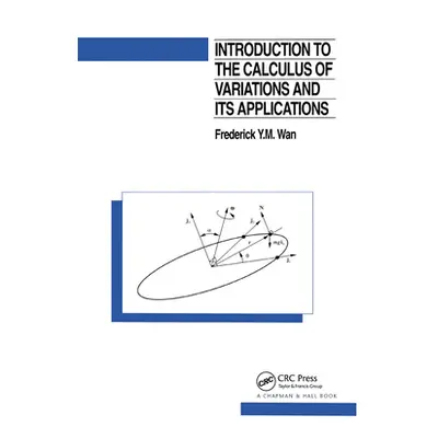 "Introduction To The Calculus of Variations And Its Applications" - "" ("Wan Frederic")