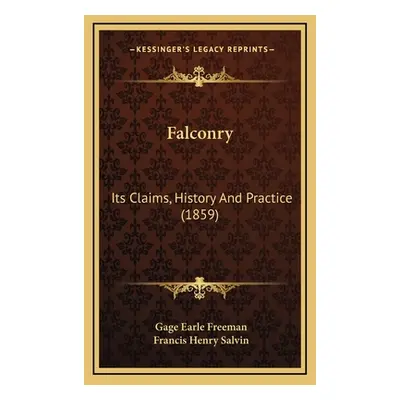 "Falconry: Its Claims, History And Practice (1859)" - "" ("Freeman Gage Earle")