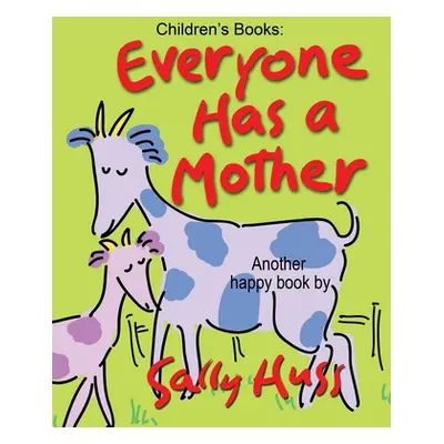 "Everyone Has a Mother" - "" ("Huss Sally")