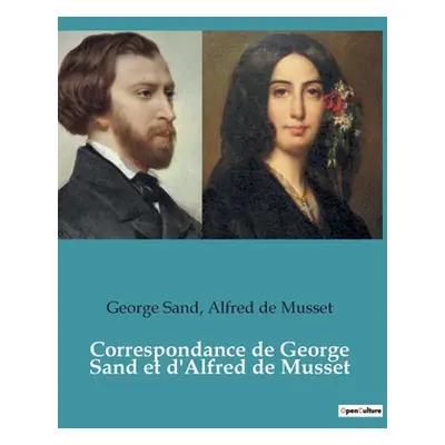 "Correspondance de George Sand et d'Alfred de Musset" - "" ("Sand George")