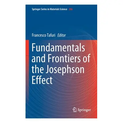 "Fundamentals and Frontiers of the Josephson Effect" - "" ("Tafuri Francesco")