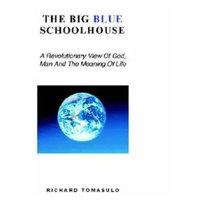 "The Big Blue Schoolhouse" - "" ("Tomasulo Richard")