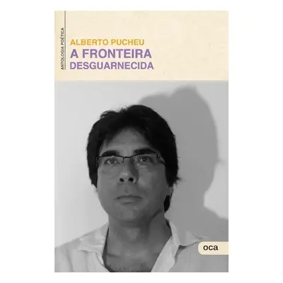 "A Fronteira Desguarnecida" - "" ("Pucheu Alberto")