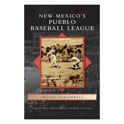 "New Mexico S Pueblo Baseball League" - "" ("Baker James D.")