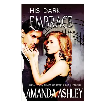 "His Dark Embrace" - "" ("Ashley Amanda")