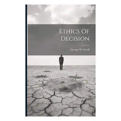 "Ethics Of Decision" - "" ("Forell George W.")