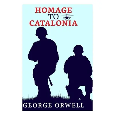 "Homage to Catalonia" - "" ("Orwell George")