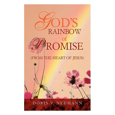 "God's Rainbow of Promise" - "" ("Neumann Doris V.")