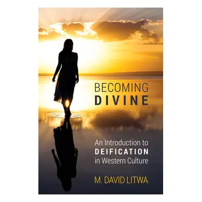 "Becoming Divine" - "" ("Litwa M. David")