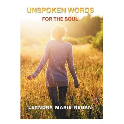 "Unspoken Words" - "" ("Regan Leanora Marie")