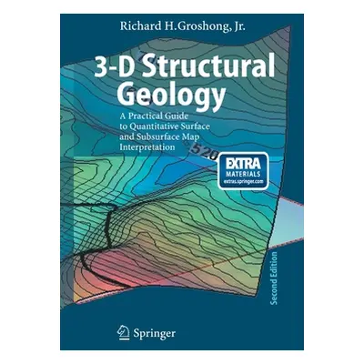 "3-D Structural Geology: A Practical Guide to Quantitative Surface and Subsurface Map Interpreta