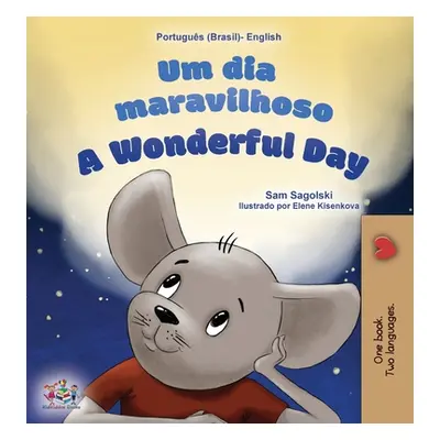 "A Wonderful Day (Brazilian Portuguese English Bilingual Book for Kids)" - "" ("Sagolski Sam")