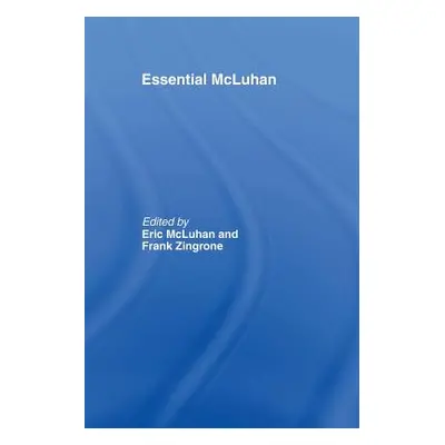 "Essential McLuhan" - "" ("McLuhan Eric")