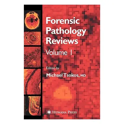 "Forensic Pathology Reviews" - "" ("Tsokos Michael")