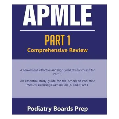 "Apmle: PART 1 Comprehensive Review" - "" ("Podiatry Boards Prep")