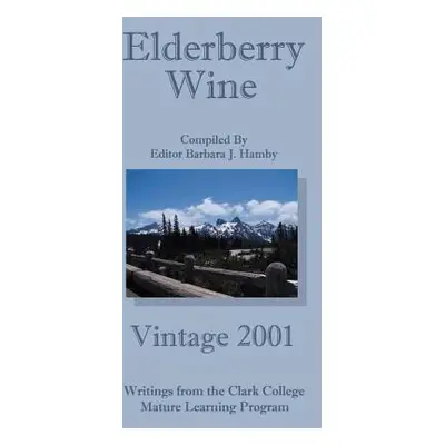 "Elderberry Wine: Vintage 2001" - "" ("Hamby Barbara J.")