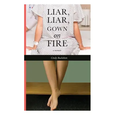 "Liar, Liar, Gown on Fire" - "" ("Buckshon Cindy")