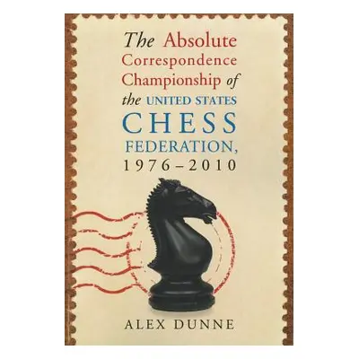 "The Absolute Correspondence Championship of the United States Chess Federation, 1976-2010" - ""