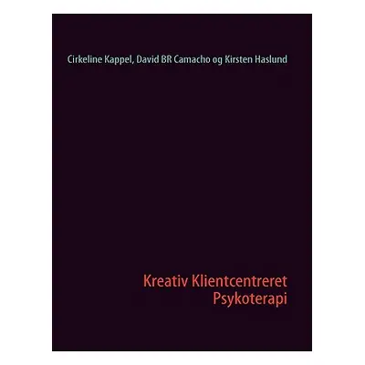 "Kreativ Klientcentreret Psykoterapi" - "" ("Kappel Cirkeline")